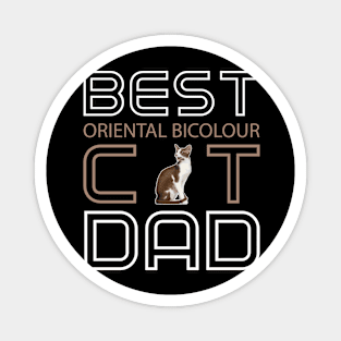 Best Oriental Bicolour Cat Dad Magnet